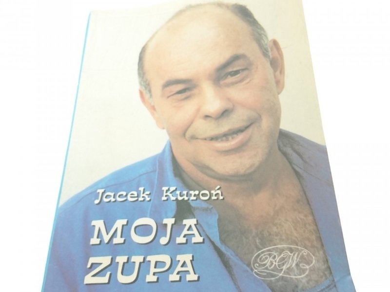 MOJA ZUPA - Jacek Kuroń