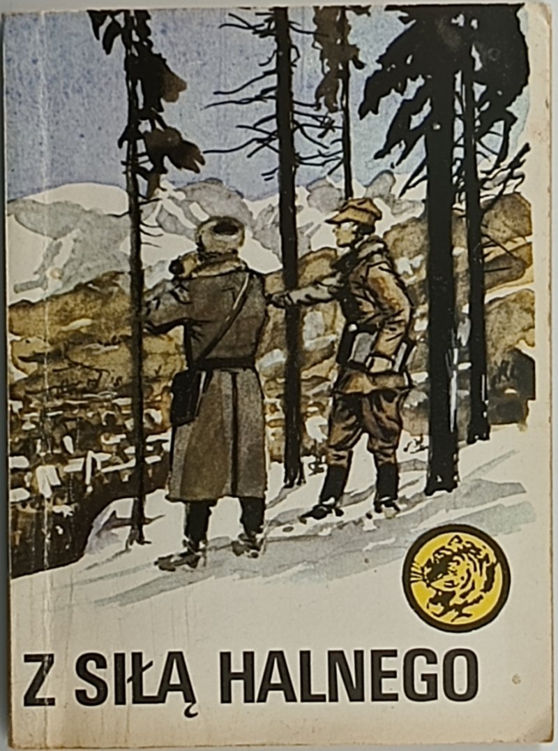 ŻÓŁTY TYGRYS. Z SIŁĄ HALNEGO - Bolesław Jagielski