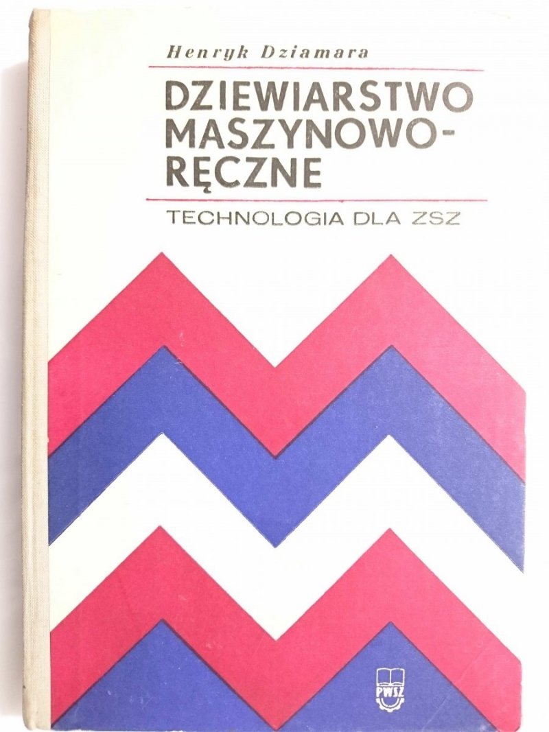 DZIEWIARSTWO MASZYNOWO-RĘCZNE - Dziamara 1972