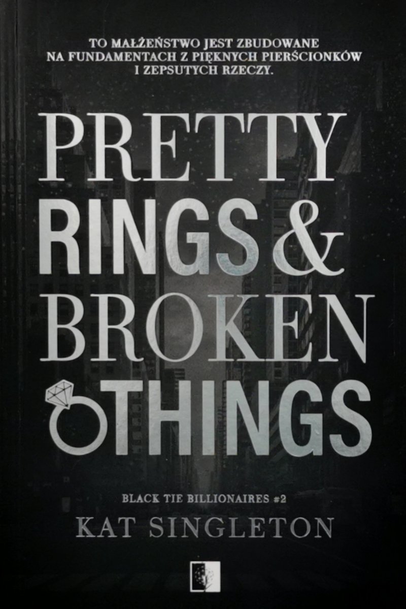 PRETTY RINGS & BROKEN THINGS. BLACK TIE BILLIONAIRES. TOM 2 - Kat Singletom