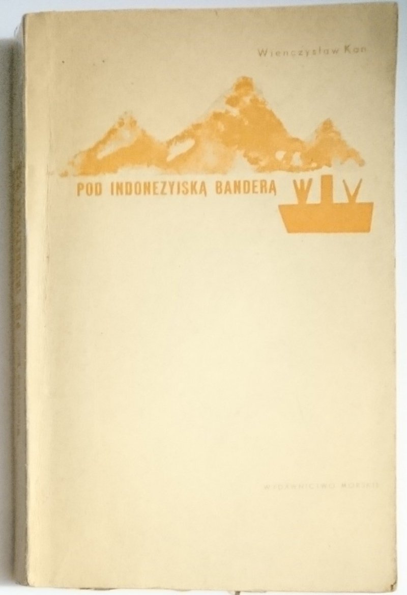 POD INDONEZYJSKĄ BANDERĄ - W. Kon 1965