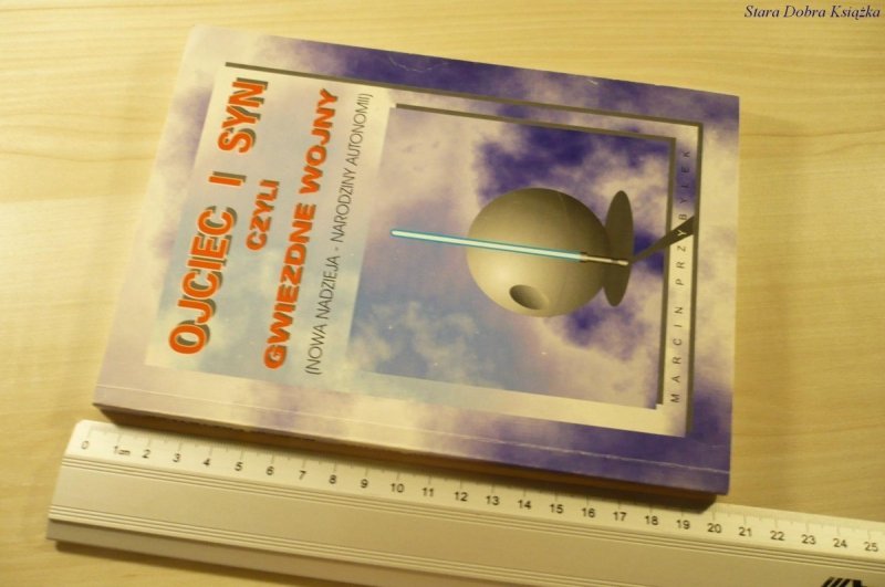 OJCIEC I SYN CZYLI GWIEZDNE WOJNY - Przybyłek 1997