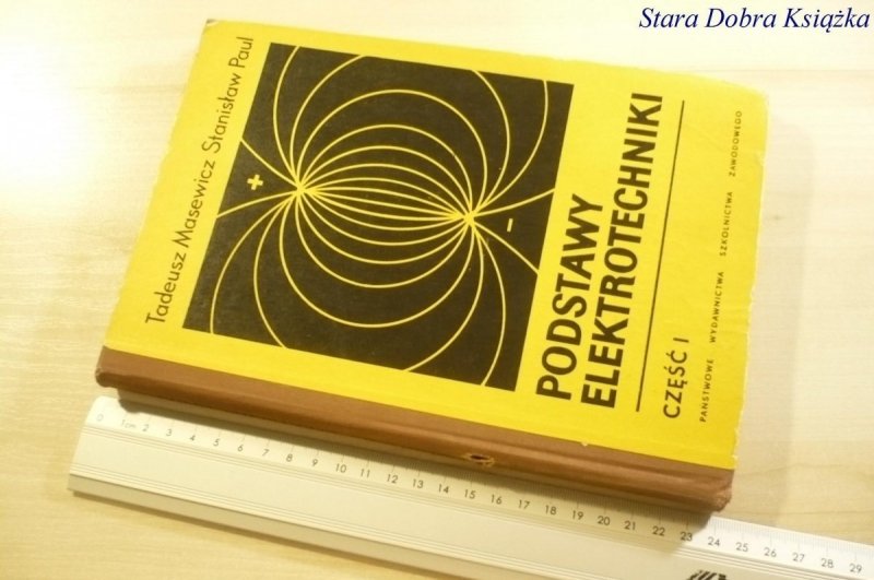 PODSTAWY ELEKTROTECHNIKI CZĘŚĆ I - Masewicz 1971