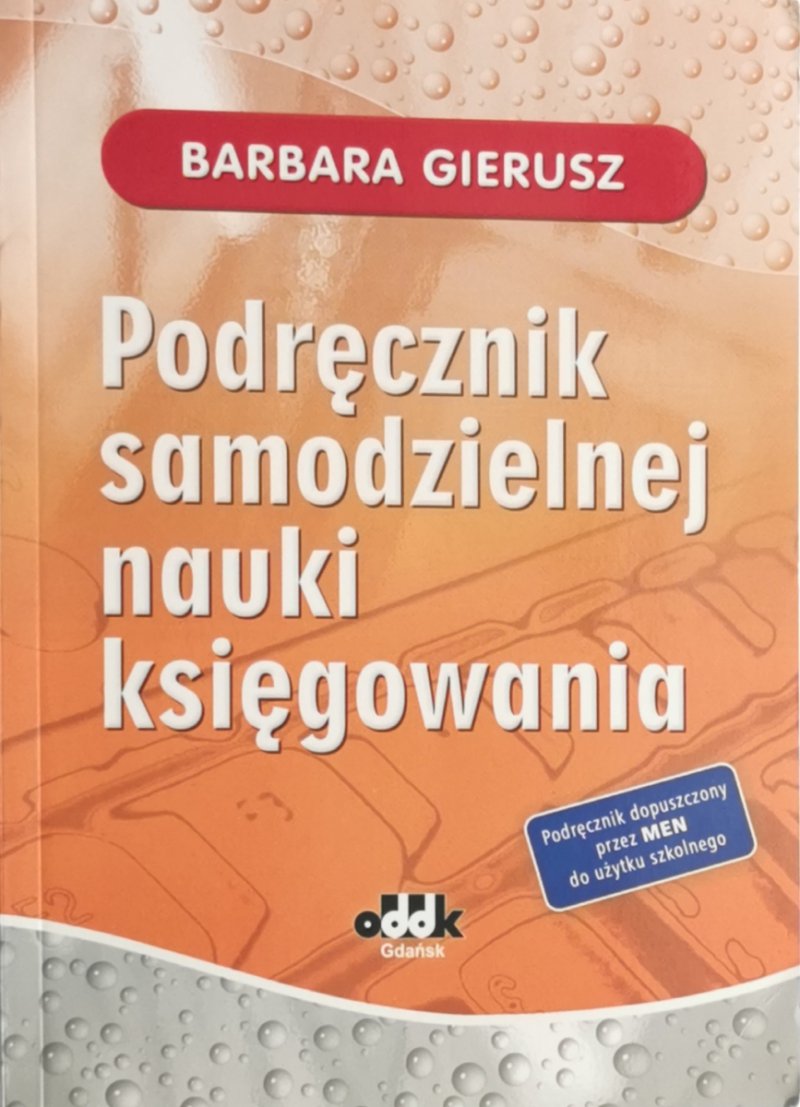 PODRĘCZNIK SAMODZIELNEJ NAUKI KSIĘGOWANIA - Barbara Gierusz