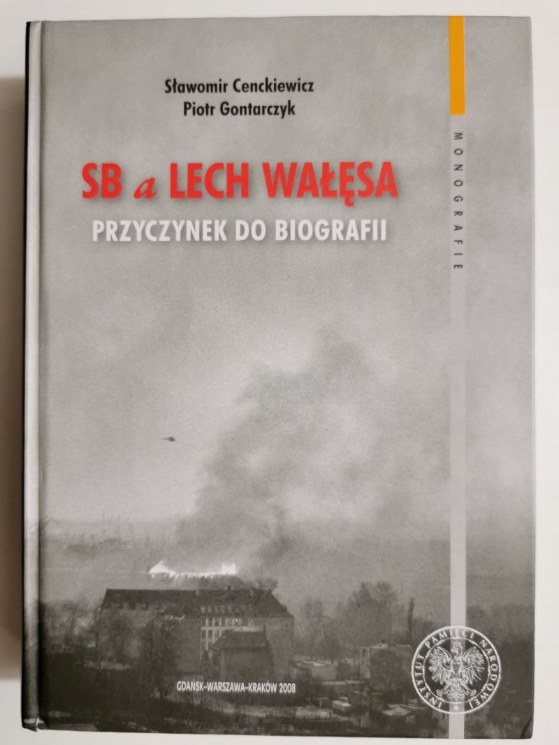SB A LECH WAŁĘSA. PRZYCZYNEK DO BIOGRAFII - Sławomir Cenckiewicz 2008