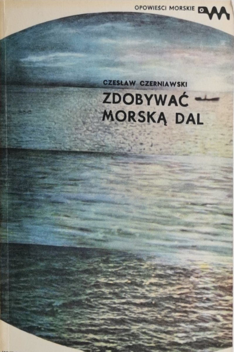 ZDOBYWAĆ MORSKĄ DAL - Czesław Czerniawski