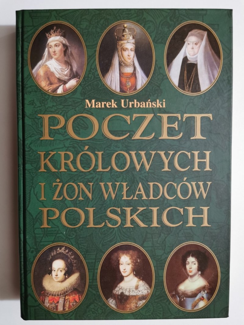 POCZET KRÓLOWYCH I ŻON WŁADCÓW POLSKICH - Marek Urbański