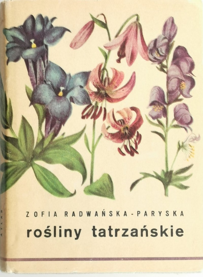 ROŚLINY TATRZAŃSKIE - Zofia Radwańska-Paryska