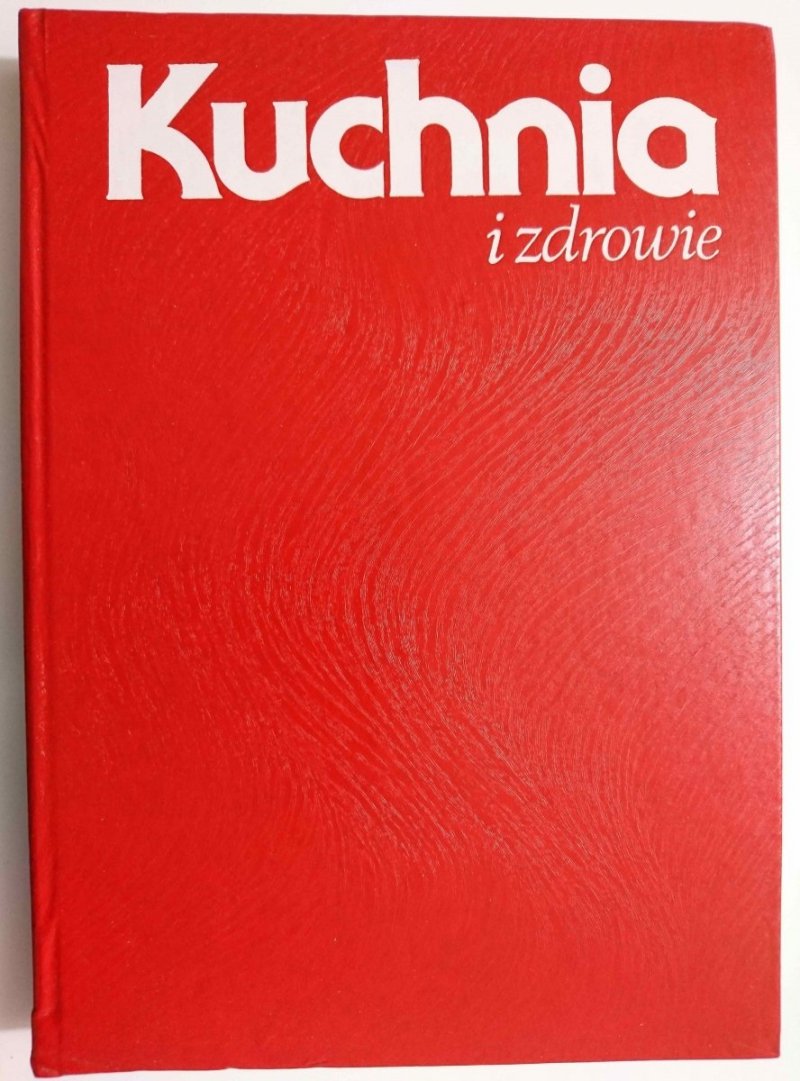 KUCHNIA I ZDROWIE - Mgr inż. Anna Szczepańska 1989
