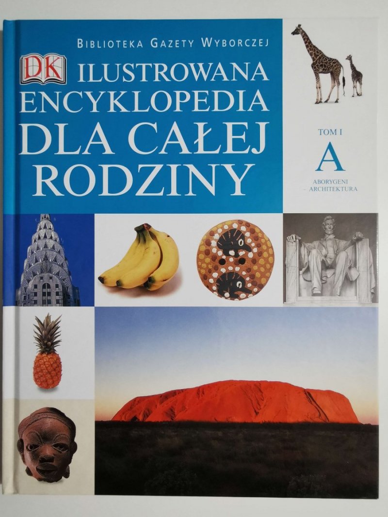 ILUSTROWANA ENCYKLOPEDIA DLA CAŁEJ RODZINY TOM I A ABORYGENI ARCHITEKTURA 2006
