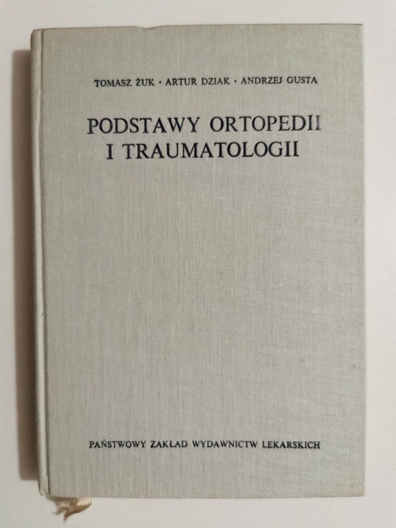 PODSTAWY ORTOPEDII I TRAUMATOLOGII. PODRĘCZNIK DLA STUDENTÓW 1972