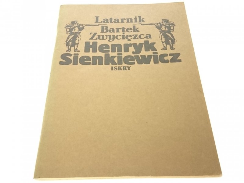 LATARNIK, BARTEK ZWYCIĘZCA - Henryk Sienkiewicz