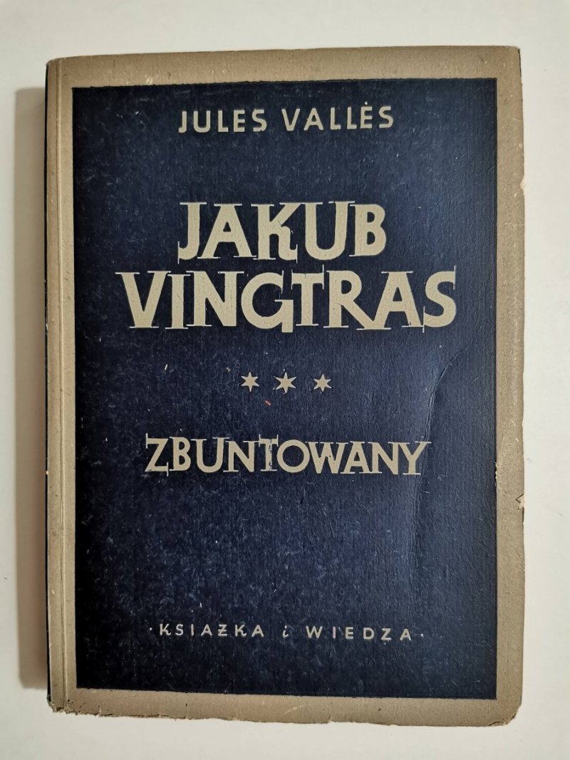 JAKUB VINGTRAS TOM III ZBUNTOWANY - Jules Valles 1951