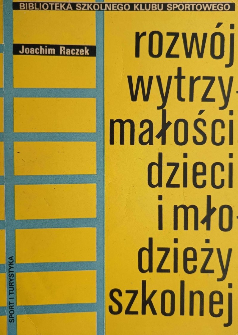 ROZWÓJ WYTRZYMAŁOŚCI DZIECI I MŁODZIEŻY SZKOLNEJ - Joachim Raczek
