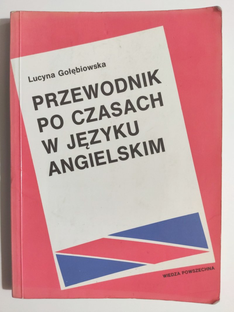 PRZEWODNIK PO CZASACH W JĘZYKU ANGIELSKIM - Lucyna Gołębiowska