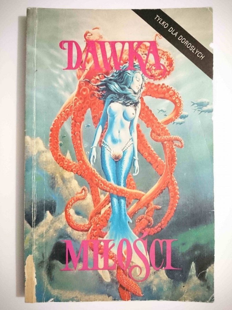 DAWKA MIŁOŚCI. ANTOLOGIA EROTYCZNYCH OPOWIADAŃ SCIENCE FICTION I HORRORU 1991