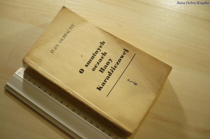 O SMUTNYCH OCZACH HANY KARADŻICZOWEJ Olbracht 1960