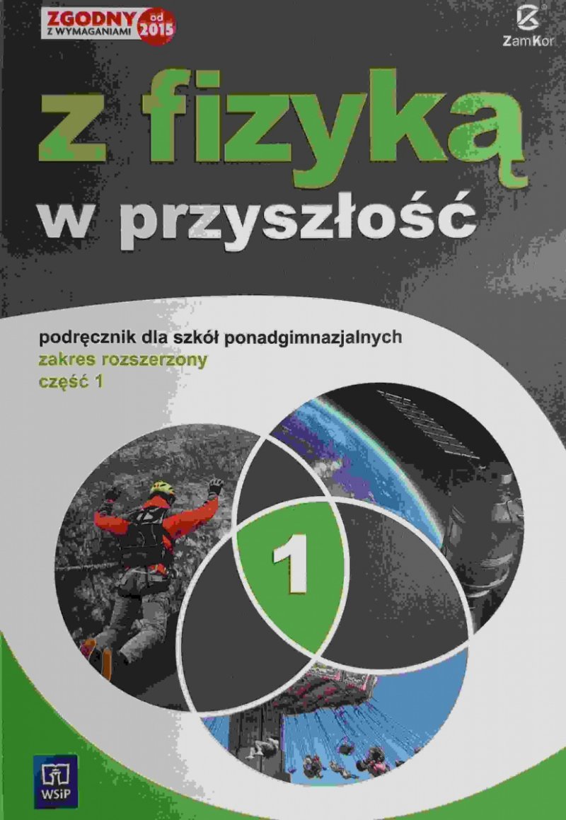 Z FIZYKĄ W PRZYSZŁOŚĆ 1 PODRĘCZNIK P. R. CZĘŚĆ 1 - Maria Fiałkowska
