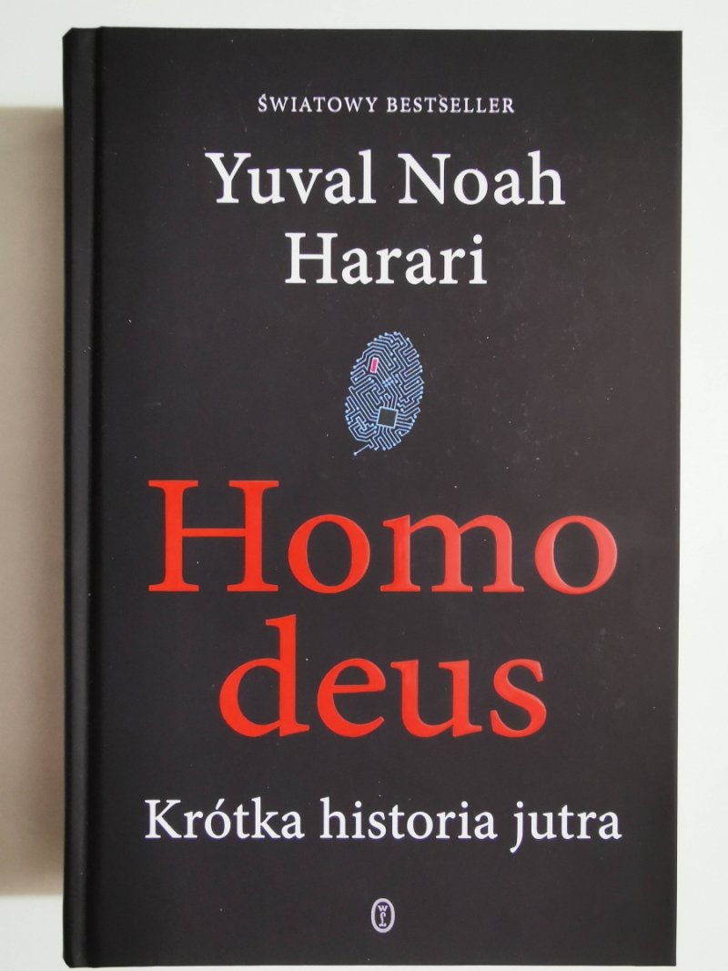 HOMO DEUS. KRÓTKA HISTORIA JUTRA - Yuval Noah Harari