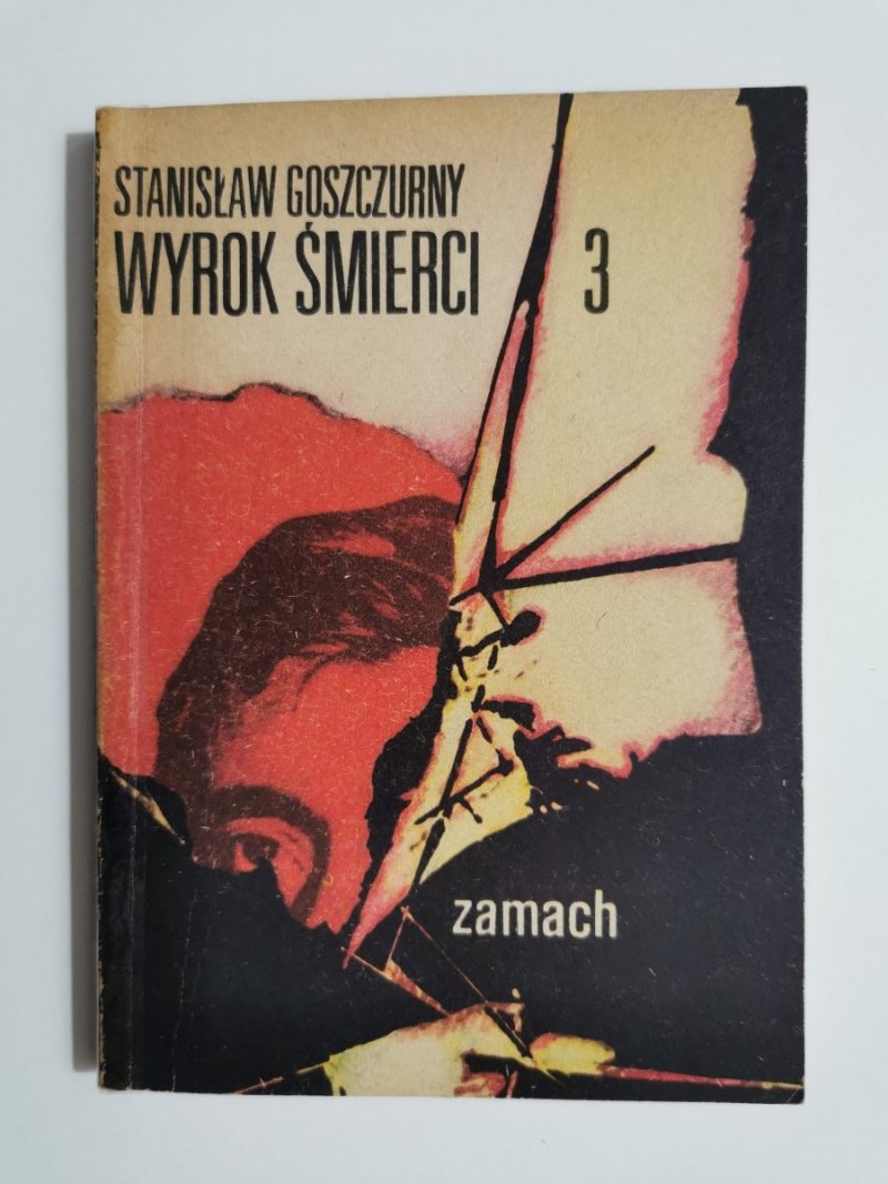 WYROK ŚMIERCI CZĘŚĆ 3 ZAMACH - Stanisław Goszczurny 1978