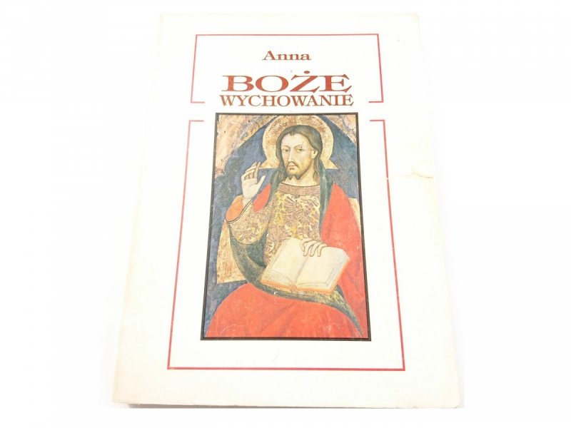 ANNA. BOŻE WYCHOWANIE DO WSPÓŁPRACY W DZIELE ZBAWIANIA ŚWIATA