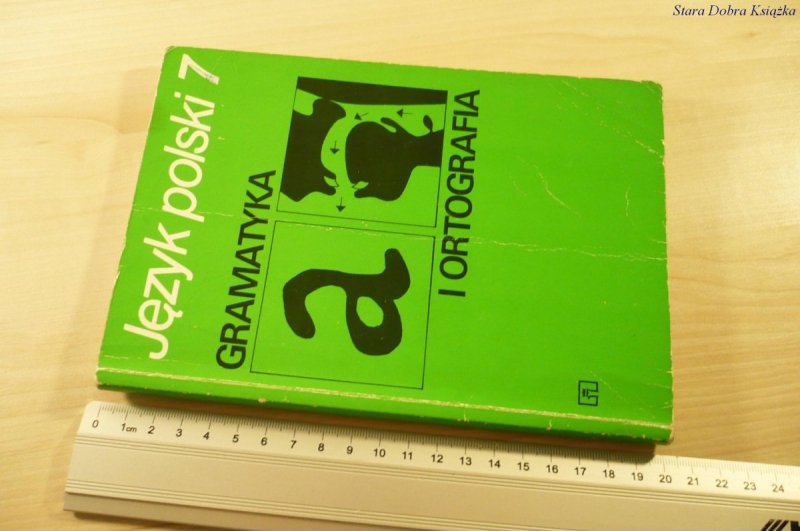 JĘZYK POLSKI 7 GRAMATYKA I ORTOGRAFIA