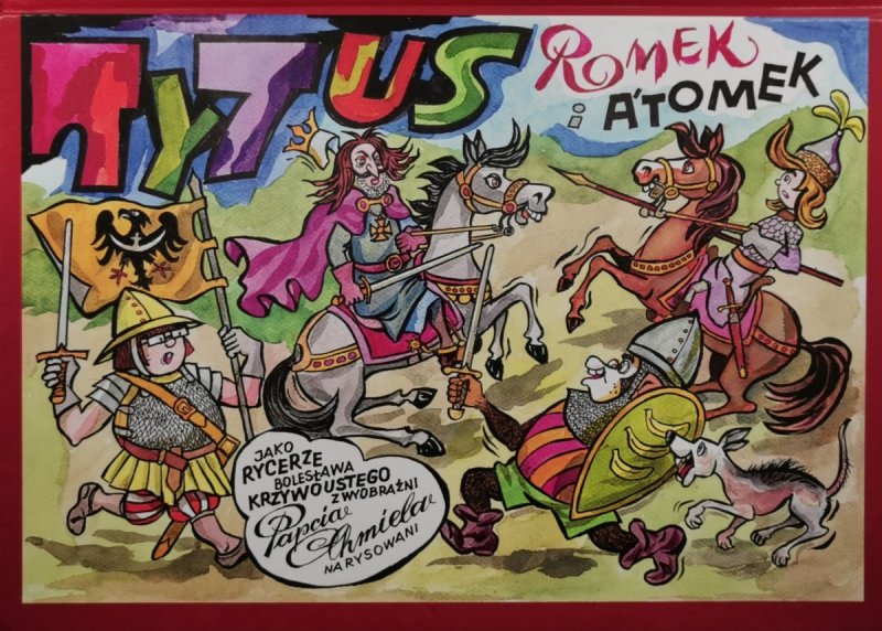 TYTUS ROMEK I ATOMEK JAKO RYCERZE BOLESŁAWA KRZYWOUSTEGO - Henryk Jerzy Chmielewski