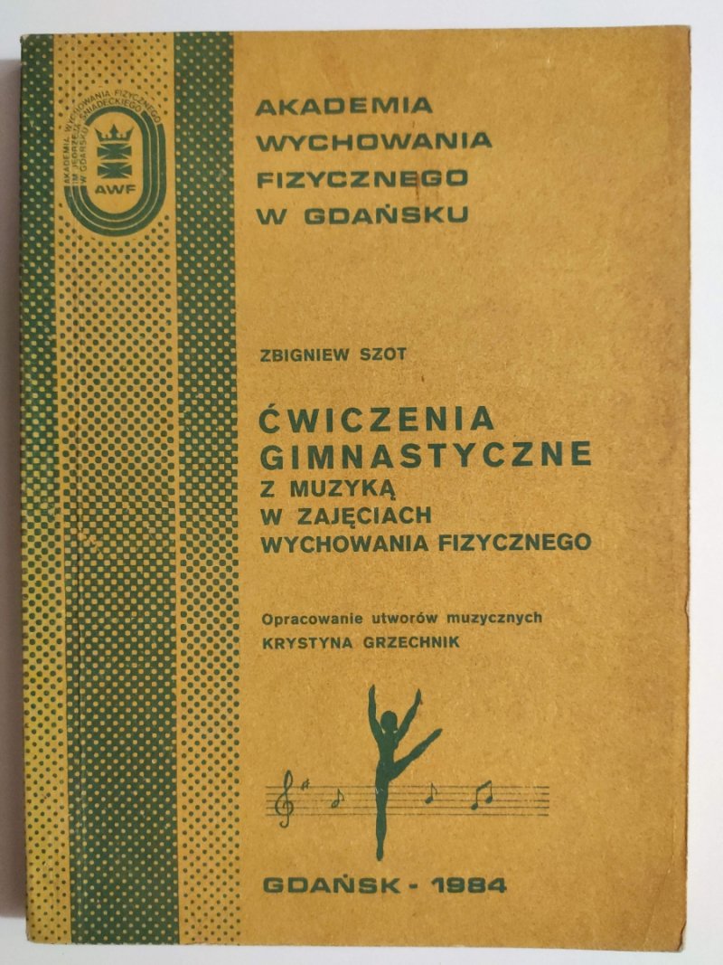 ĆWICZENIA GIMNASTYCZNE Z MUZYKĄ W ZAJĘCIACH WYCHOWANIA FIZYCZNEGO - Zbigniew Szot