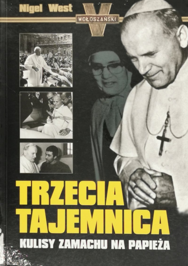TRZECIA TAJEMNICA KULISY ZAMACHU NA PAPIEŻA  - Nigel West