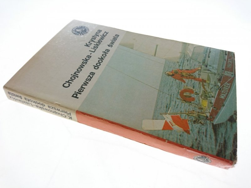 PIERWSZA DOOKOŁA ŚWIATA Chojnowska-Liskiewicz 1979