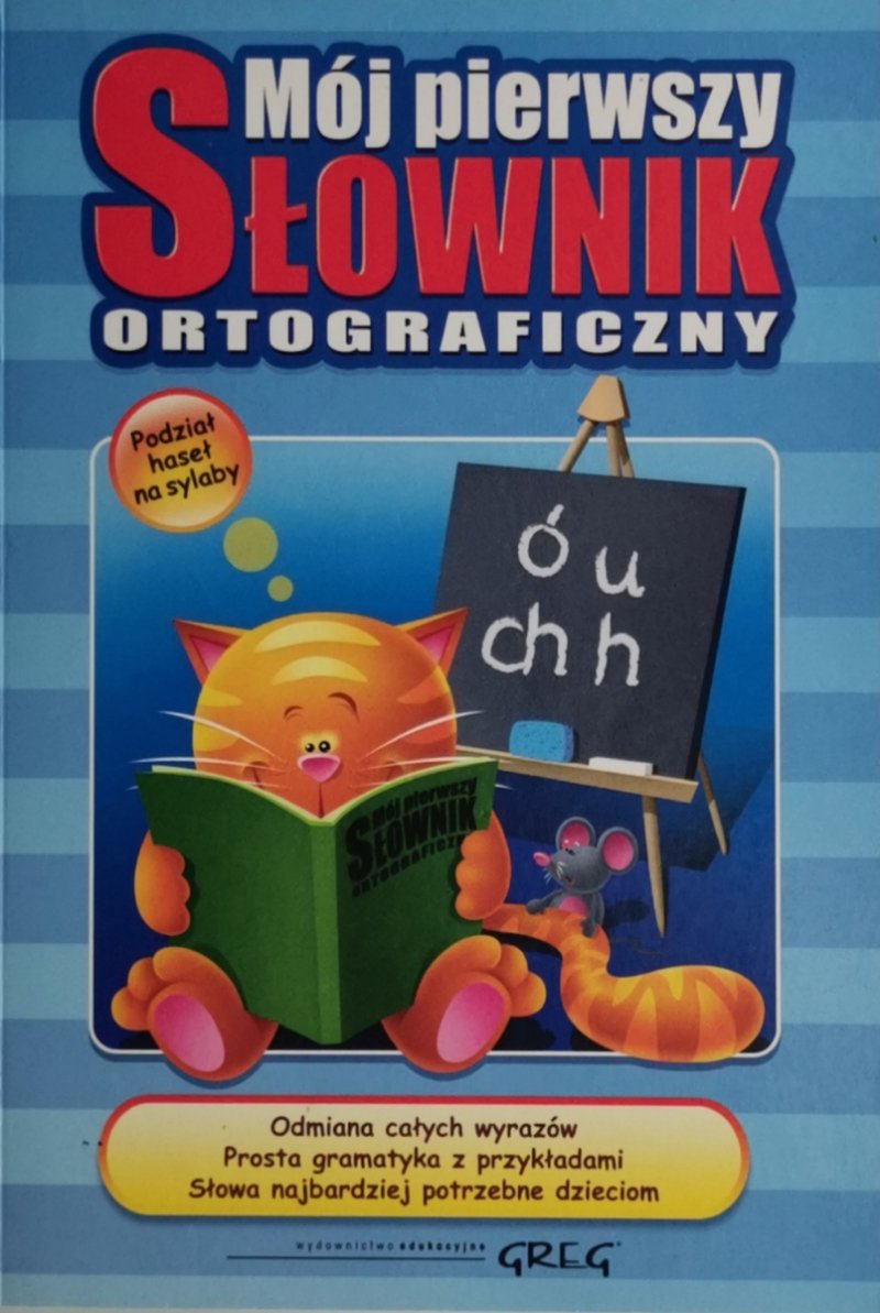 MÓJ PIERWSZY SŁOWNIK ORTOGRAFICZNY - Lucyna Szary