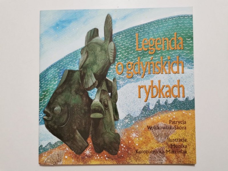 LEGENDA O GDYŃSKICH RYBKACH - Patrycja Wojtkowiak-Skóra 2015