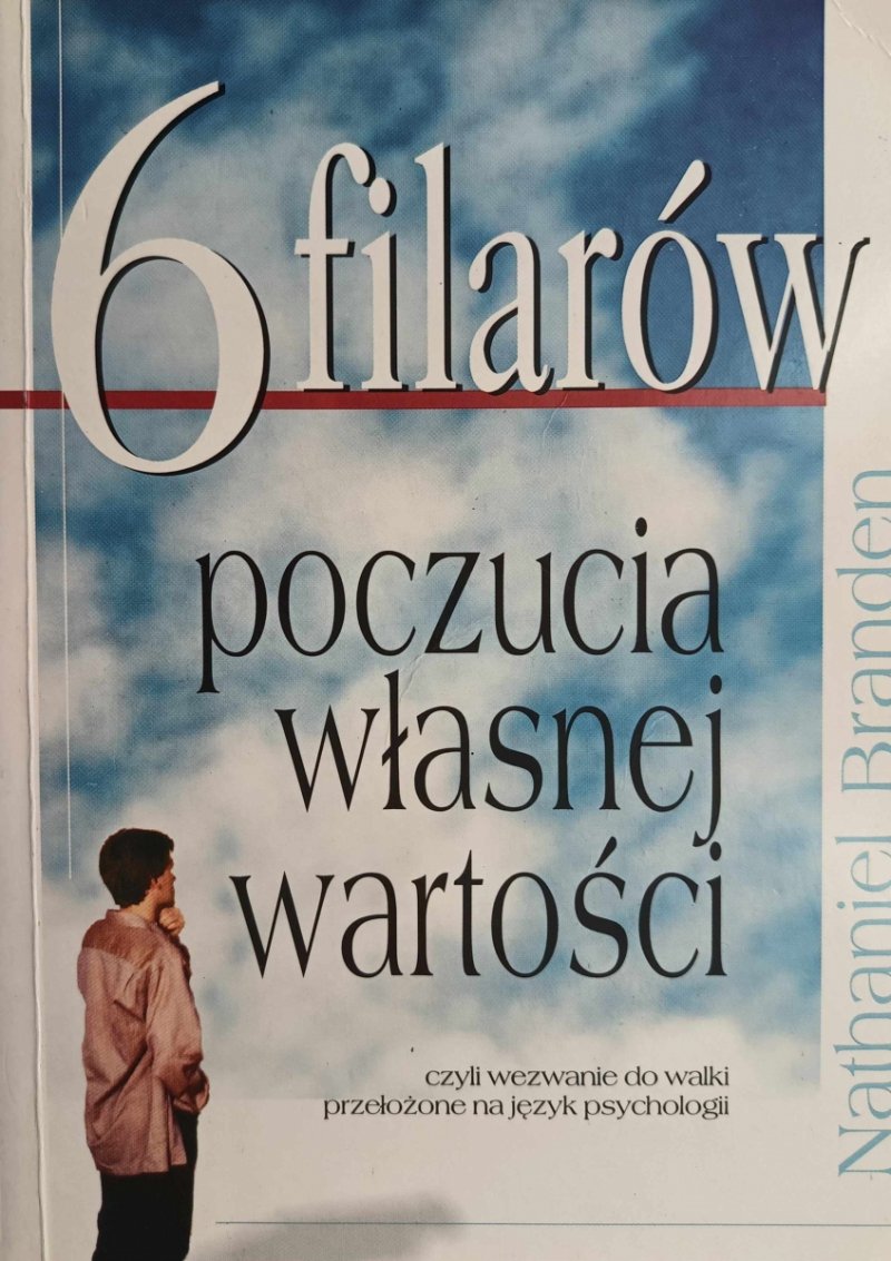 6 FILARÓW POCZUCIA WŁASNEJ WARTOŚCI - Nathaniel Branden