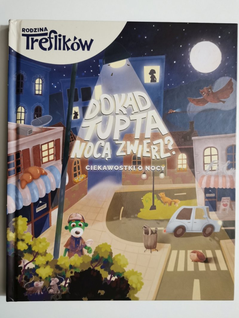 RODZINA TREFLIKÓW. DOKĄD TUPTA NOCĄ ZWIERZ?