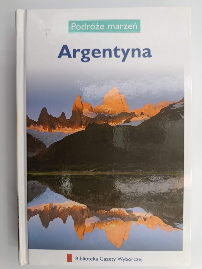 PODRÓŻE MARZEŃ. ARGENTYNA. TOM 23 - Bogdan Rudnicki