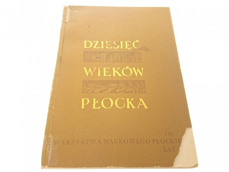 DZIESIĘĆ WIEKÓW PŁOCKA. WYBRANE TEMATY 1969