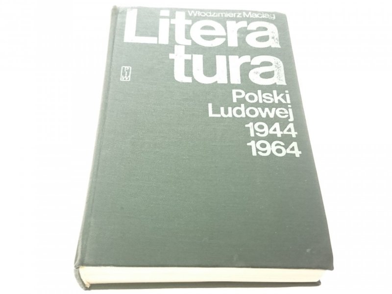 LITERATURA POLSKI LUDOWEJ 1944-1964 Maciąg 1974