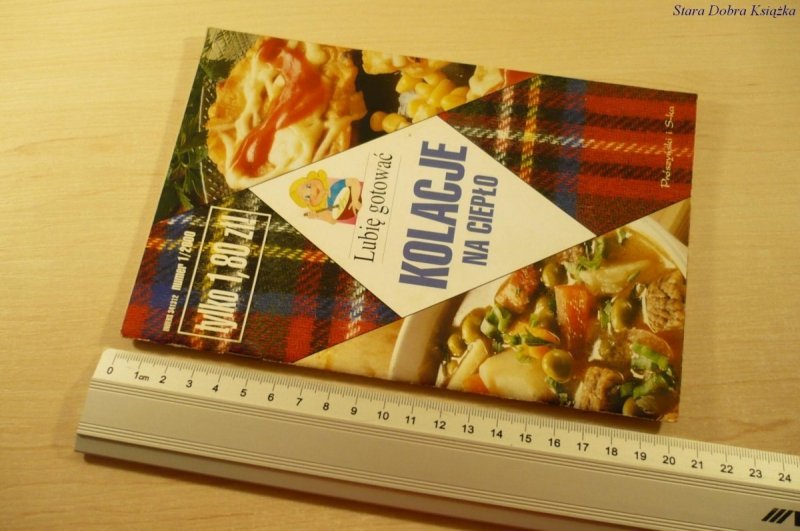 LUBIĘ GOTOWAĆ. KOLACJE NA CIEPŁO NUMER 1/2000