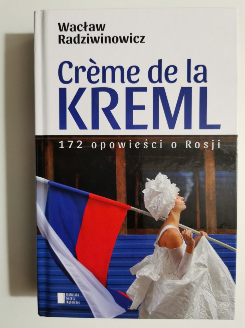 CREME DE LA KREML - Wacław Radziwinowicz