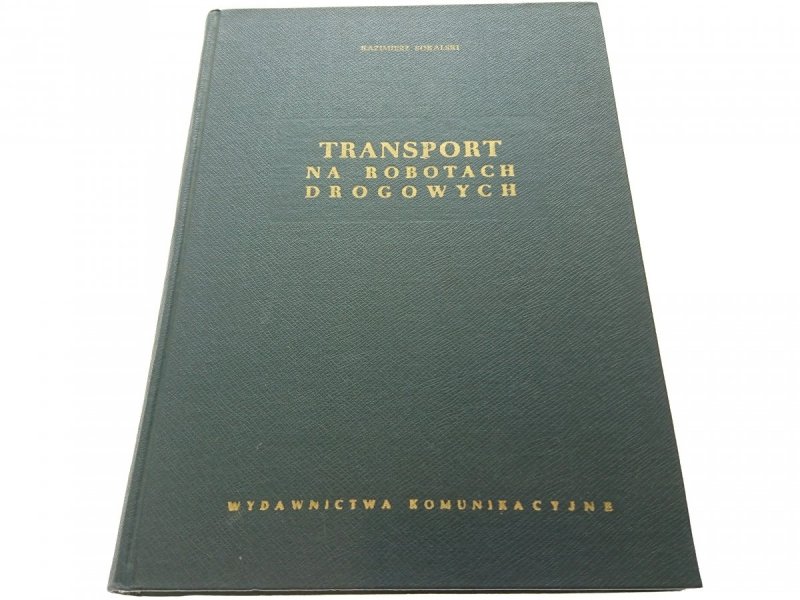 TRANSPORT NA ROBOTACH DROGOWYCH - Sokalski 1958