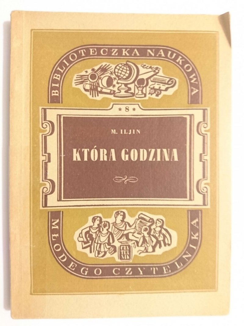 BIBLIOTECZKA NAUKOWA MŁODEGO CZYTELNIKA. KTÓRA GODZINA 1949