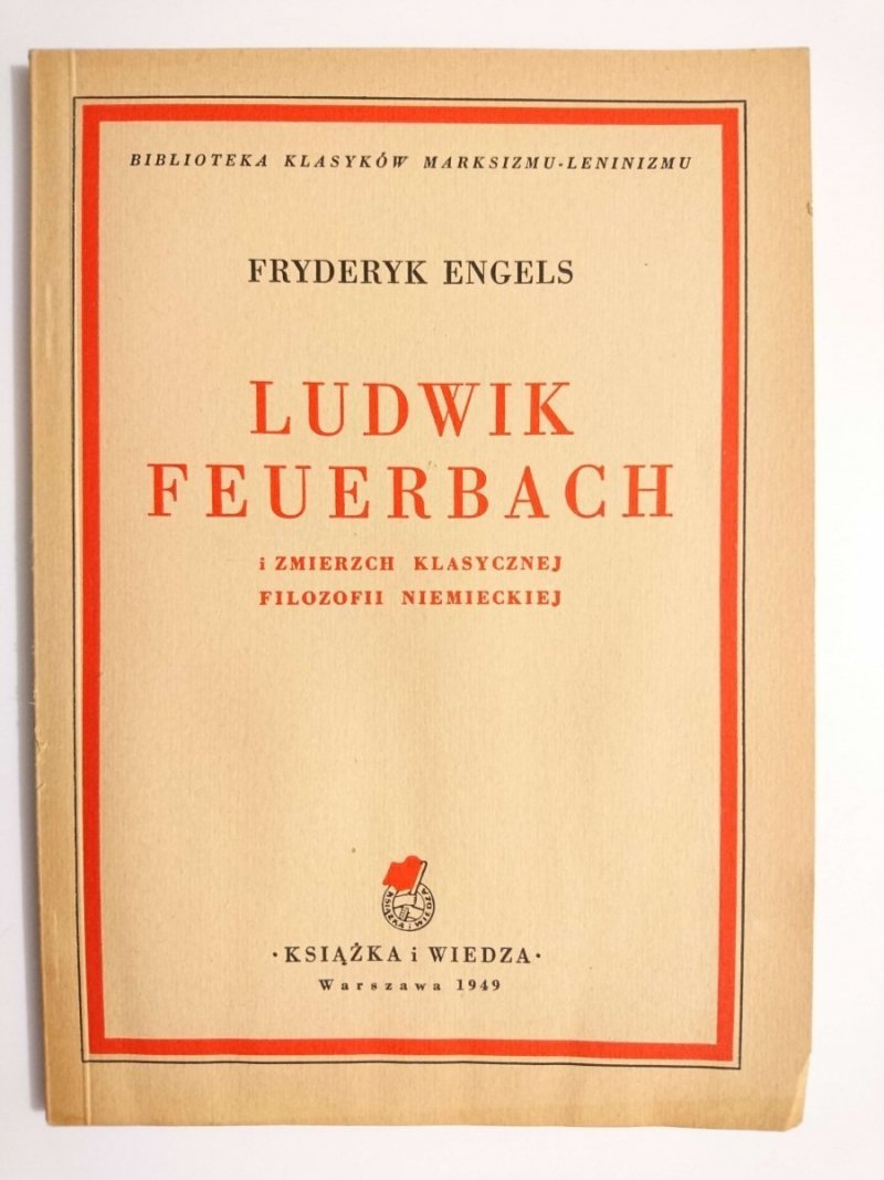 LUDWIK FEUERBACH I ZMIERZCH KLASYCZNEJ FILOZOFII NIEMIECKIEJ 1949