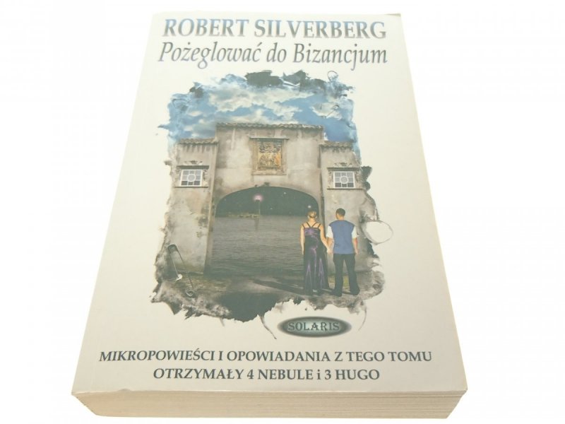 POŻEGLOWAĆ DO BIZANCJUM - Robert Silverberg (2003)