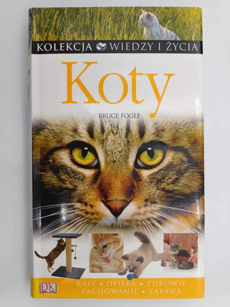 KOLEKCJA WIEDZY I ŻYCIA. KOTY - Bruce Fogle