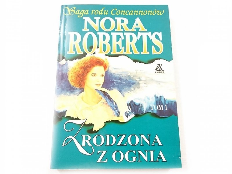 SAGA RODU CONCANNONÓW TOM 1 ZRODZONA Z OGNIA 1996