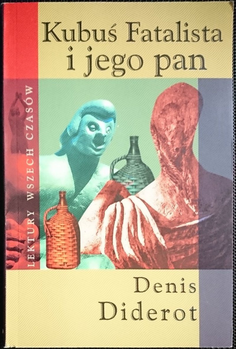 KUBUŚ FATALISTA I JEGO PAN - Denis Diderot 2006
