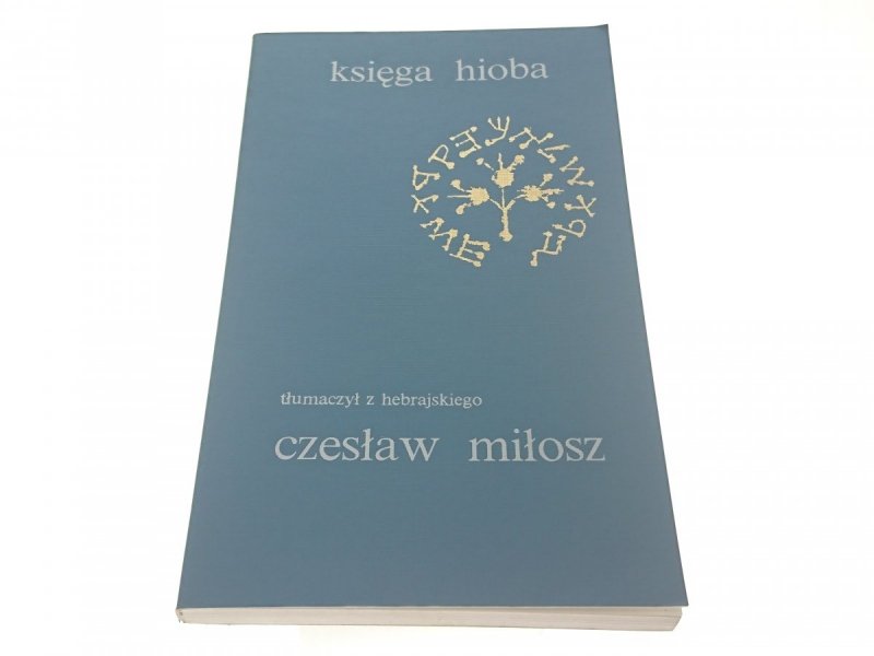 KSIĘGA HIOBA. PRZEKŁAD CZESŁAWA MIŁOSZA 1981