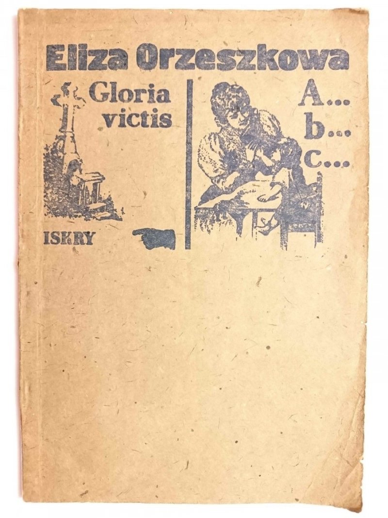 GLORIA VICTIS. A...B...C... - Eliza Orzeszkowa 1982