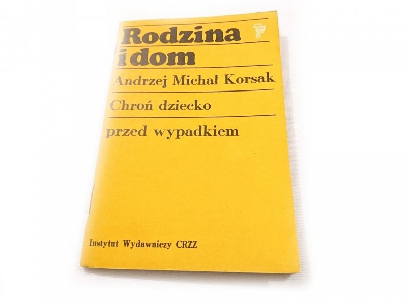 RODZINA I DOM. CHROŃ DZIECKO PRZED WYPADKIEM 1975
