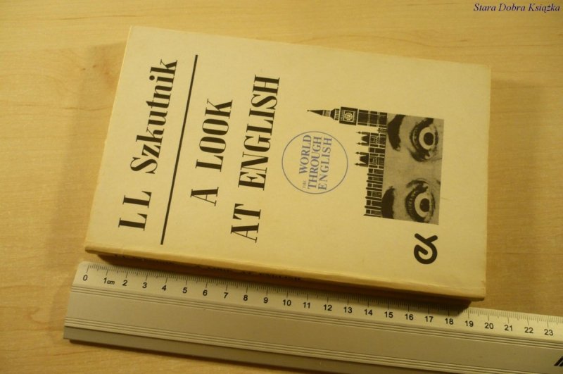 A LOOK AT ENGLISH - L L Szkutnik (1986)